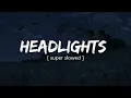 Alok _ Alan Walker - Headlights feat. KIDDO ( Super Slowed )