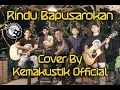 Download Lagu RINDU BAPUSAROKAN ( COVER BY KEMAKUSTIK OFFICIAL )