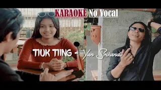 Download TIUK TIING   Yan Srikandi - KARAOKE No Vocal MP3