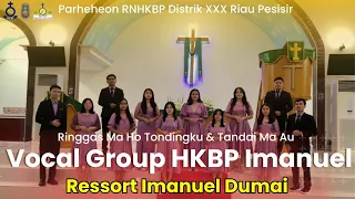 Download RINGGAS MA HO TONDINGKU \u0026 TANDAI MA AU - VOCAL GROUP HKBP IMANUEL RESS. IMANUEL DUMAI MP3