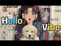 Playlist😎 The Moment You Hear the First Song, You'll Feel Like Today Will Be Happy ✨| HELLO VIBE