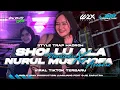 Download Lagu DJ SHOLAWAT SHOLLU ALA NURILLLADZI X NURUL MUSTHOFA•STYLE TRAP HADROH X AZZAHIR•COCOK BUAT HAJATAN