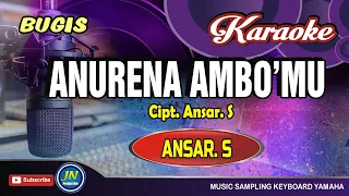 anurena ambomu karaoke bugis tanpa vocal ansar s