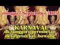 Download Lagu KARNAVAL ll TUNGGORO GETAS ll BAWANG BATANG ll 7 SEPTEMBER 2025.