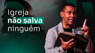 Igreja não salva ninguém #RodrigoSilva #igreja