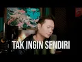 Download Lagu TAK INGIN SENDIRI (Dian Piesesha) - Andrey Arief (COVER)