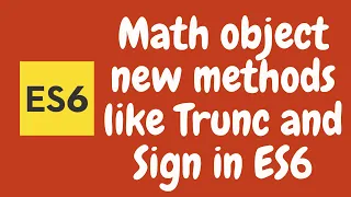 38 Math Object in ES6 Learn Math sign and Math trunc methods in the Javascript ES6 ES2015