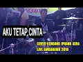Download Lagu Aku Tetap Cinta Cover Kendang by Iphank Sera (SERA Live Ambarawa 24 Juni 2018)