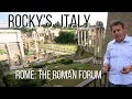 ROCKY S ITALY Rome - The Roman Forum