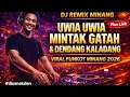 Lagu DJ REMIX LAGU MINANG TERBARU 2026🔥UWIA UWIA MINTAK GATAH \u0026 DENDANG KALADANG🔥 FUNKOT #djsanakden 