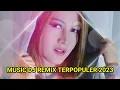 Download Lagu MUSIC DJ REMIX TERPOPULER 2023 KOMPILASI VIRAL TIKTOK
