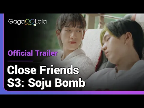 Close Friend 3: Soju Bomb | Official Trailer |  There's nothing a bottle of soju can't fix!