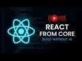 Can You Build React Without AI React From Core Live Training