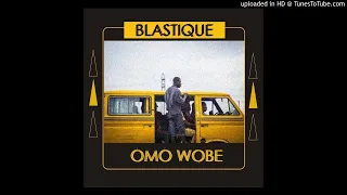 blastique omo wobe
