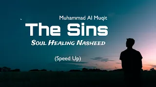 The Sins Beautiful Nasheed Speed Up Muhammad Al Muqit Nasheed 