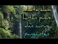 Lagu jalan menuju wisata hutan pinus dan curug panganten Tasikmalaya