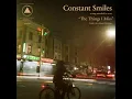 The Things I Miss - Constant Smiles