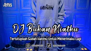 Download DJ BUKAN NIATKU | BOOTLEG REMIX 2023 TERBARU MP3