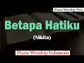 Lagu Betapa Hatiku Karaoke Piano (PRIA)