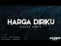 Download Lagu DJ HARGA DIRIKU - FUNKOT REMIX