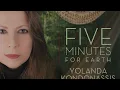 FIVE MINUTES for Earth Trailer - Yolanda Kondonassis