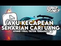 DJ AKU KECAPEAN SEHARIAN CARI UANG VIRAL TIKTOK TERBARU 2025