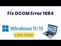 Fix DCOM Error 1084 On Windows 11 2023