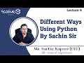 Lecture 4 Different Ways Using Python By Sachin Sir - SCALive