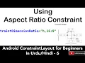 Android ConstraintLayout-6 Using Aspect Ratio Constraint U4Universe