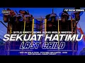 Download Lagu DJ SEKUAT HATIMU ( LAST CHILD ) VIRAL TIKTOK • SYTLE PARTY MIDLE NROTOK TERBARU