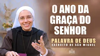 O ano da Graça do Senhor (Lucas 4,14-22) - Palavra de Deus #159 | Exército de São Miguel - Hesed