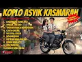 Download Lagu Koplo Kasmaran Non Stop Hits 2025 | Galau, Rindu Pacar