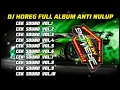 Download Lagu DJ HOREG FULL ALBUM ANTI KETULUP FULL BASS FULL NROTOK