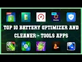 Top 10 Battery Optimizer And Cleaner Android Apps