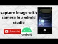 camera in android studio capture image with camera in android studio android studio tutorial