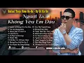 Lagu Người Ta Không Yêu Em Đâu | Những Bản Ballad Tuyển Chọn Kí Ức Ùa Về 8x-9x Mới Nhất 2025