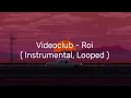 Download Lagu Videoclub - Roi (Slowed) [1 HOUR LOOP]