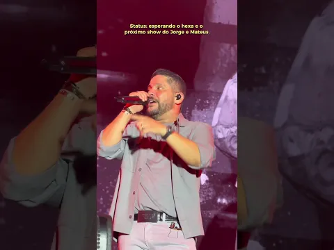 Status: esperando o hexa e o próximo show do Jorge e Mateus… #jorgeemateus
