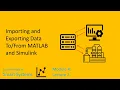 Importing and Exporting Data MATLAB and Simulink