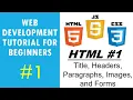 Web Development Tutorial for Beginners HTML - Title Headers Paragraphs Images and Forms