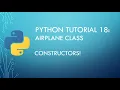 Python Tutorial 18 Constructors
