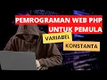 Belajar PHP Dasar Part 4 - Variabel dan Konstanta