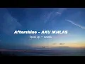 Download Lagu Aftershine - AKU IKHLAS | ACF Lyrics (speed up + reverb)