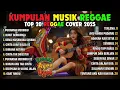 Top Hits Spotify Indonesia 2025 Full Album Reggae 🎧🔥 Kumpulan Musik Cover SKA REGGAE Terbaru 2025!