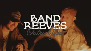 Band Reeves Outrun You Official Lyric Video 