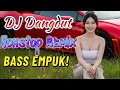 Download Lagu DJ DANGDUT NONSTOP FULL ALBUM BASS EMPUK 😌 DJ DANGDUT SANUY NONSTOP - ENAK BUAT SANTAI