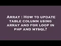Array How to update table column using array and for loop in php and mysql