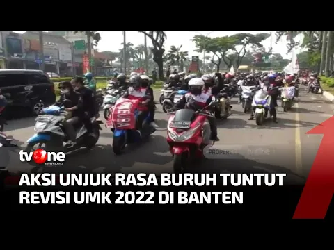 Unjuk Rasa Buruh di Banten, Tuntut Revisi UMK 2022