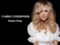 Carrie Underwood - Broken Wing