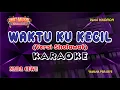 Download Lagu WAKTU KU KECIL Versi SHOLAWAT - KARAOKE (NADA CEWE)